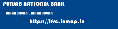 PUNJAB NATIONAL BANK  BIHAR SIWAN , BIHAR SIWAN   ifsc code